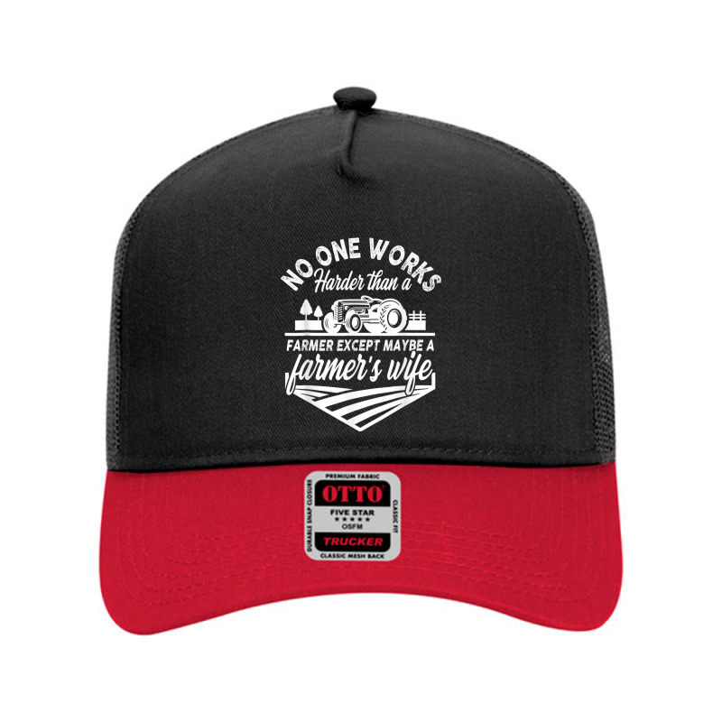 No One Works Harder Than A Farmer Except Maybe Farmer S Wife T Shirt Mesh Back Trucker Hat by Great Tshirt | Artistshot