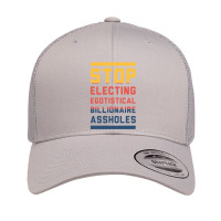 Stop Electing Egotistical Billionaire Assholes Retro Trucker Cap | Artistshot