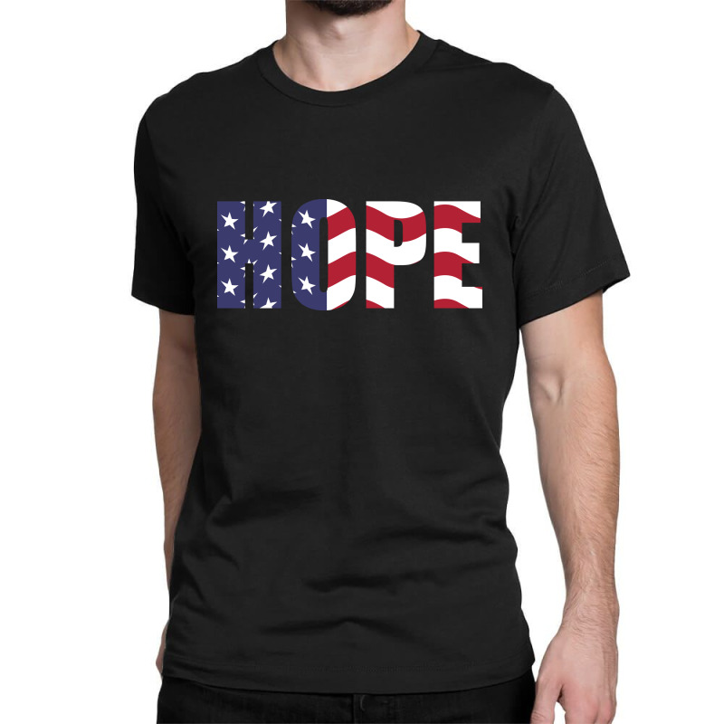 Hope Independence Day Classic T-shirt by DTFDOT | Artistshot