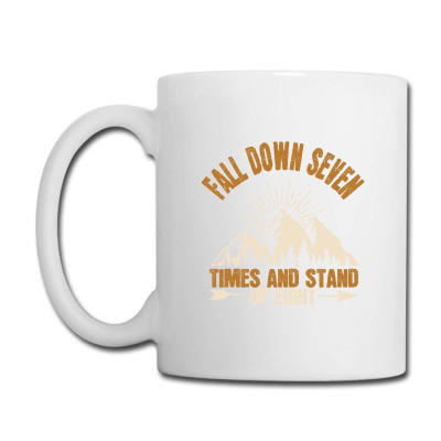 Fall Down Seven Times And Stand Up Eight 01 01 Coffee Mug Designed By Zarqolavanta