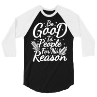 Be Good For No Reason 3/4 Sleeve Shirt | Artistshot