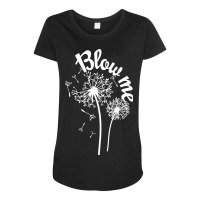 Blow Me Dandelion Maternity Scoop Neck T-shirt | Artistshot