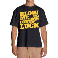 Blow Me For Luck Urban Heavy T-shirt | Artistshot