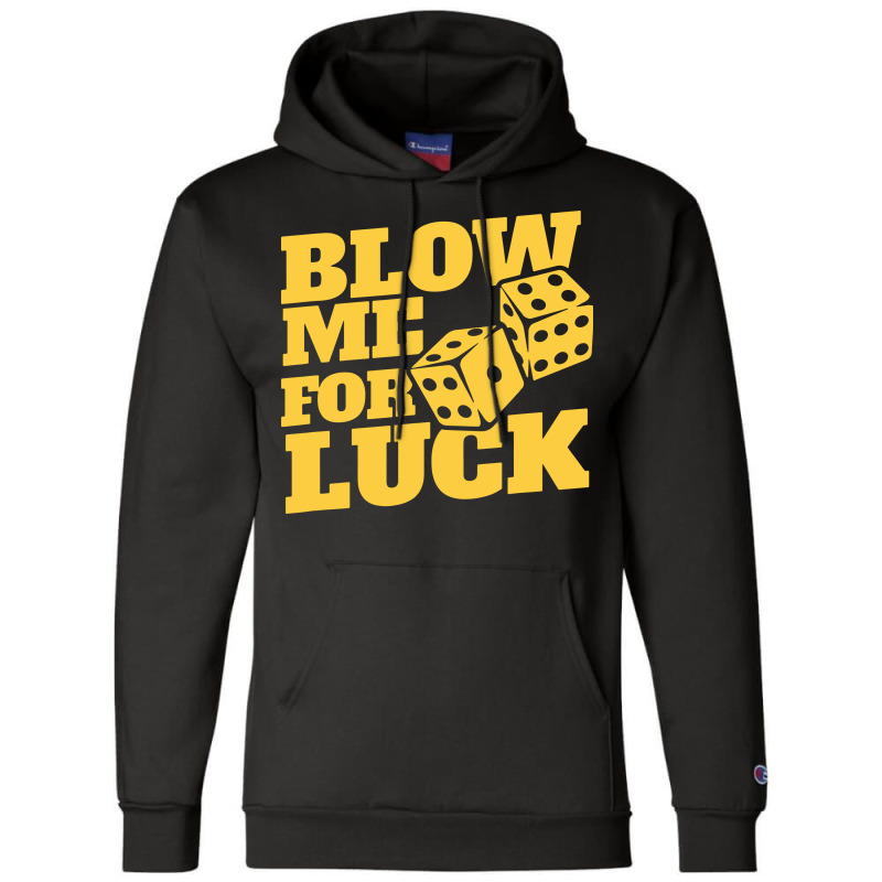 Blow Me For Luck Champion Hoodie by bimobimo | Artistshot