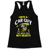 Date A Car Guy They Break Parts Not Hearts Racerback Tank | Artistshot