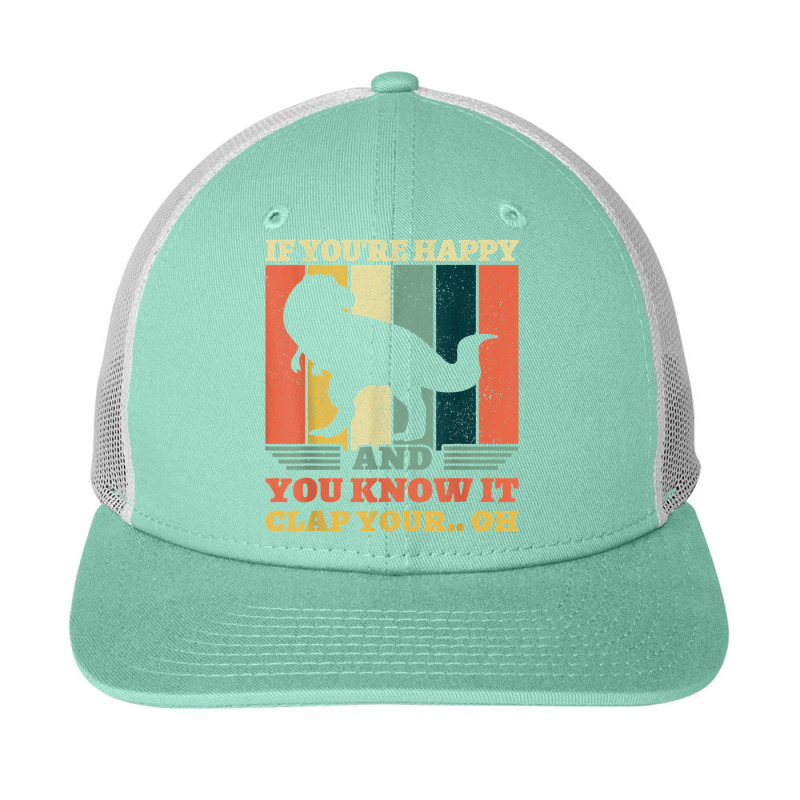 If You're Happy And You Know It Clap Your Oh Dinosaur T Rex T Shirt Snapback Trucker Cap | Artistshot