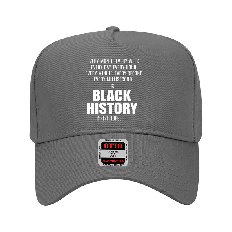 Black History Every Month Week Hour Second...black History Adjustable Baseball Cap by Coble Spellman | Artistshot