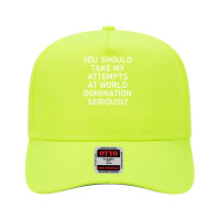 Take My Attempts At World Domination Seriously Adjustable Baseball Cap | Artistshot