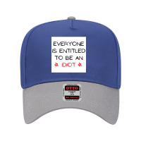 Everyone Is Entitled To Be An Idiot (5) Adjustable Baseball Cap | Artistshot