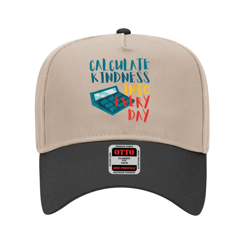 Calculate Kindness Into Everydays Funny Math Teacher  Adjustable Baseball Cap by JonathonBarringer | Artistshot