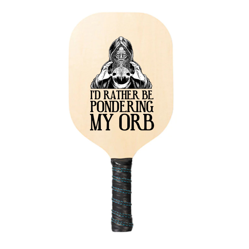 Don't Talk To Me Until I've Pondered Pickleball Paddle | Artistshot