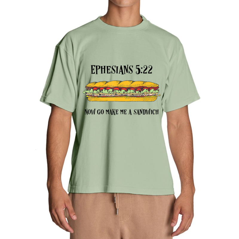 Ephesians 522 Now Go Make Me A Sandwich Urban Heavy T-shirt | Artistshot