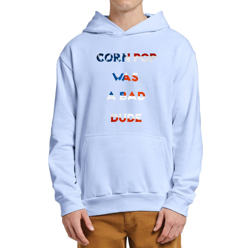 Corn Pop Was A Bad Dude 1 Urban Pullover Hoodie | Artistshot