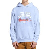 Cool Are You Squidding Me! Squid Fish Lover Urban Pullover Hoodie | Artistshot