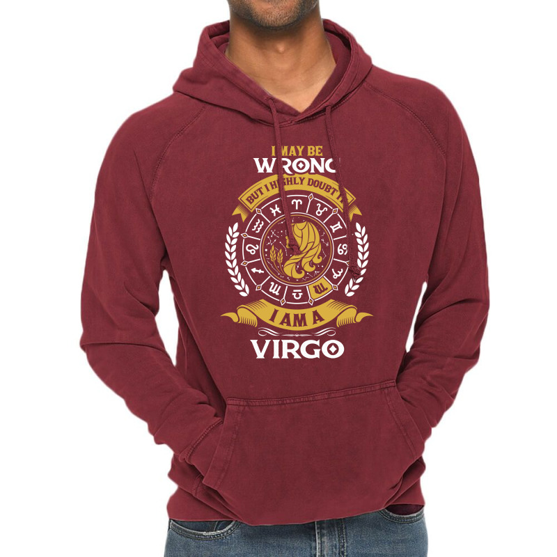 I May Be Wrong But I Highly Doubt It I Am A Virgo Vintage Hoodie | Artistshot