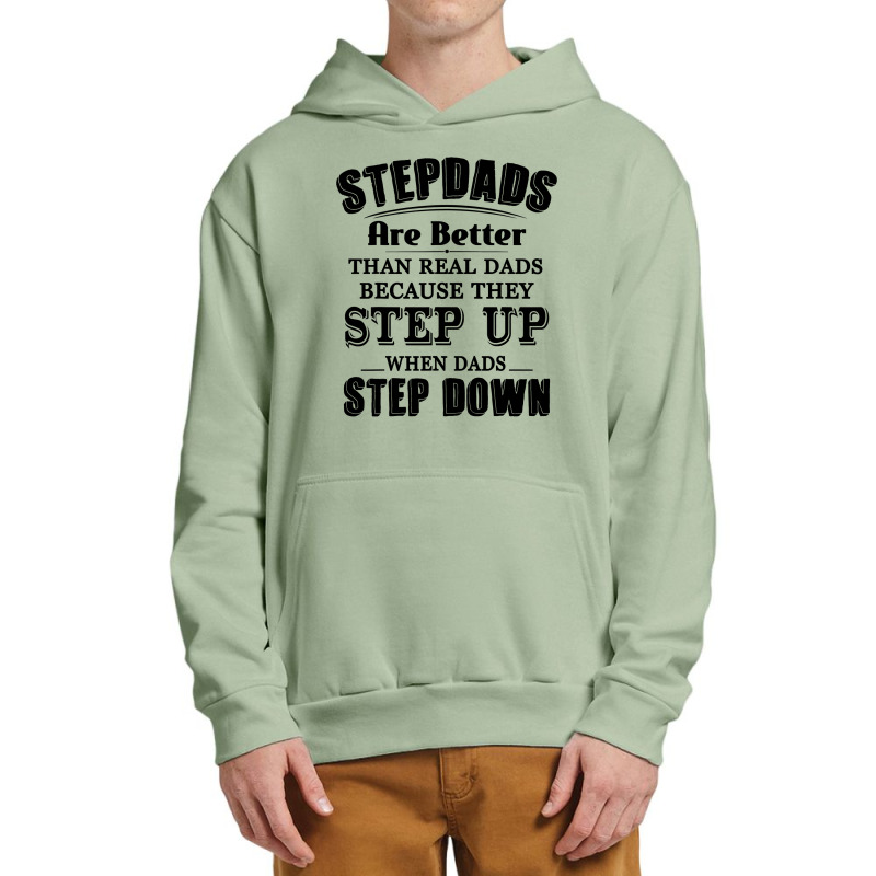 Stepdads Are Betters Than Real Dad Step Down Funny Gifts Urban Pullover Hoodie | Artistshot