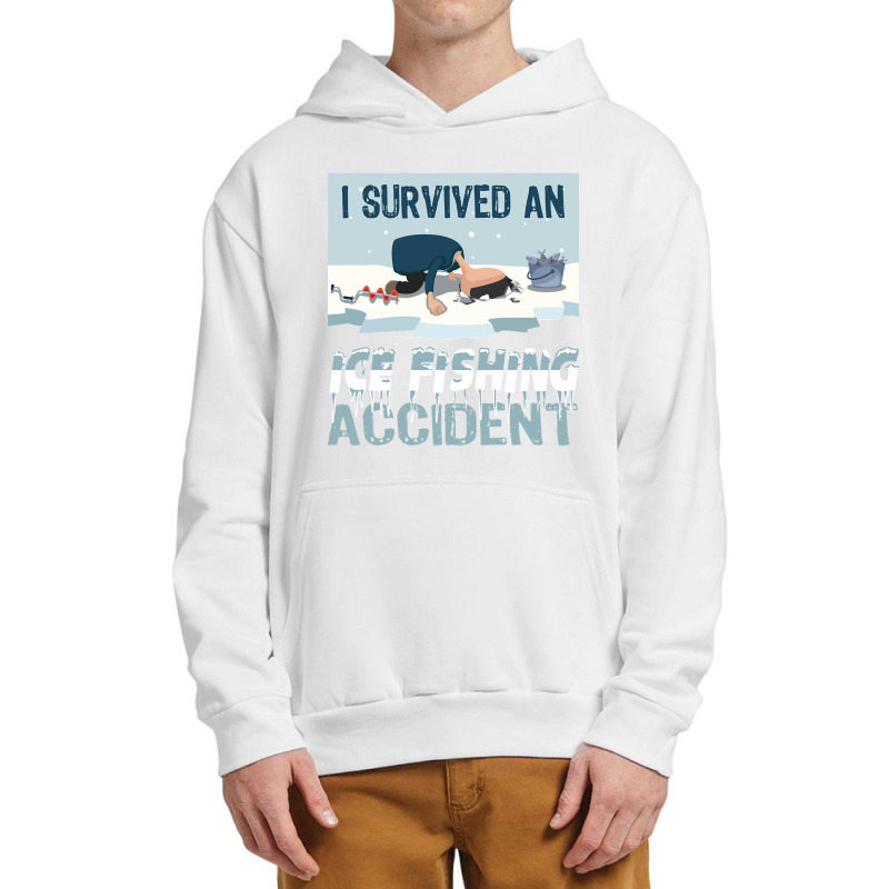 I Survived An Ice Fishing Accident - Winter Snow Ice Fishing Urban Pullover Hoodie | Artistshot