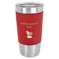 Aesthetic Nurse On Nights Aesthetic Nurse Leatherette Tumbler | Artistshot