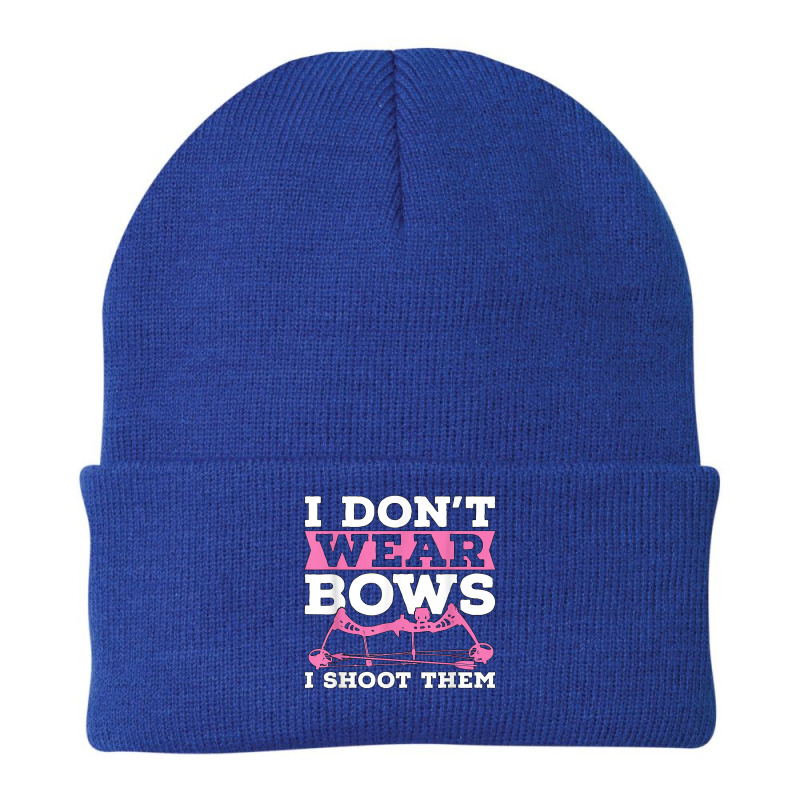 I Don't Wear Bows Arrow Hunting Shooting Sports Archery T Shirt Beanie | Artistshot