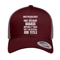 Gift For Badass Anesthesiologist Retro Trucker Cap | Artistshot