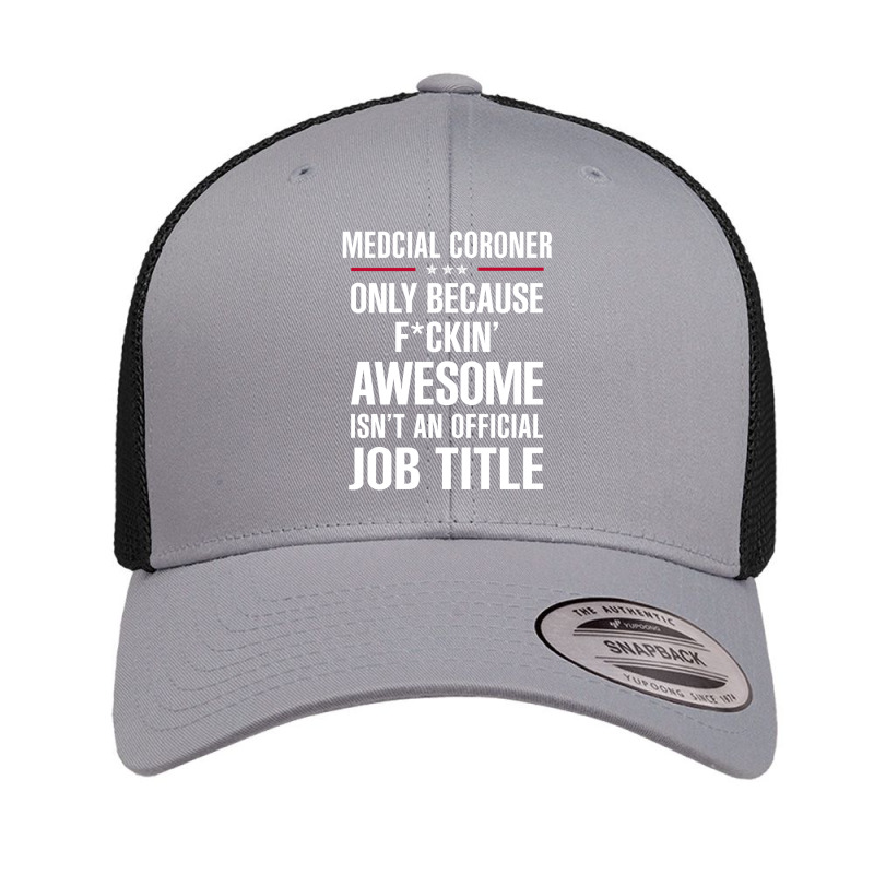 Gift For F Ckin' Awesome Medcial Coroner Retro Trucker Cap | Artistshot