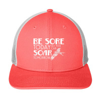 Be Sore Today So You Can Soar Tomorrow Fitness T Shirt Snapback Trucker Cap | Artistshot