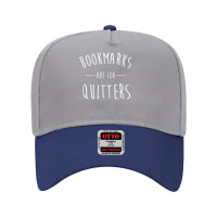 Bookmarks Are For Quitters Funny T Shirt Adjustable Baseball Cap | Artistshot