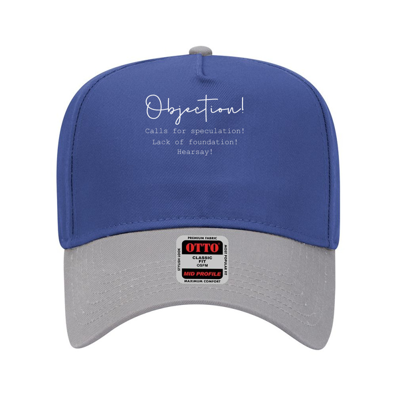 Objection Hearsay, Calls For Speculation, Lack Of Foundation T Shirt Adjustable Baseball Cap | Artistshot