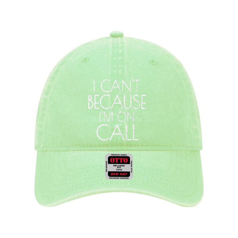 Emergency Services Xmas Gifts I Can't Because I'm On Call Gifts Men Dyed Cap | Artistshot