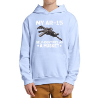 My Ar-15 Self-identifies As A Musket Urban Pullover Hoodie | Artistshot