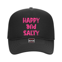 Happy And Salty Pink Foam Trucker Hat | Artistshot