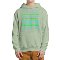 Try Doing What Your Sitting Volleyball Coach Told You Urban Pullover Hoodie | Artistshot