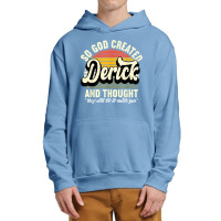 Mens So God Created Derick   Name Derick Birthday T Shirt Urban Pullover Hoodie | Artistshot