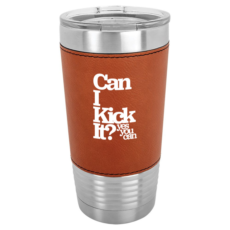 Can I Kick It Yes You Can! Great Gift For Old School Hiphop Heads Leatherette Tumbler | Artistshot