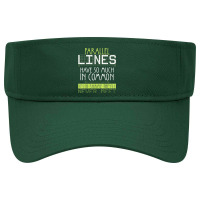 Parallel Lines Have So Much In Common Math Lovers Teacher Visor Hat | Artistshot