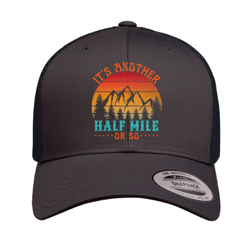 Its Another Half Mile Or So T  Shirt Retro Trucker Cap by aboehm | Artistshot