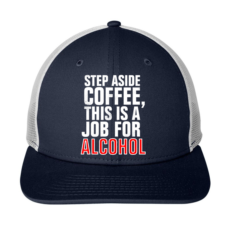 Step Aside Coffee Snapback Trucker Cap by Kencot | Artistshot