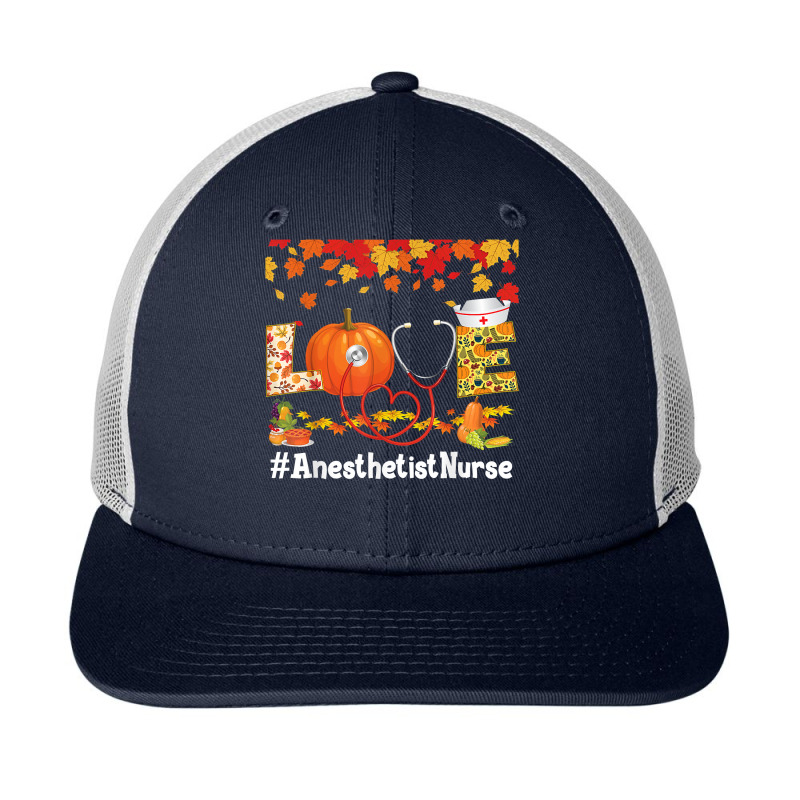 Love Anesthetist Nurse Turkey Thanksgiving Grateful Fall T Shirt Snapback Trucker Cap | Artistshot