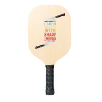 I Can Be Trusted With Sharp Objects Vintage Funny Cool Quote Pickleball Paddle | Artistshot