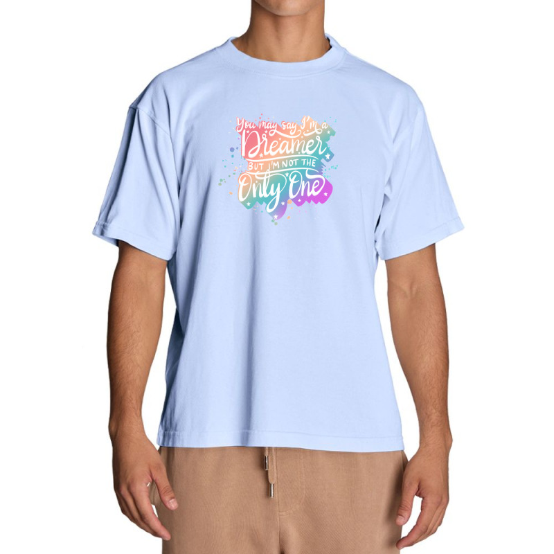 You May Say I'm A Dreamer Urban Heavy T-shirt | Artistshot