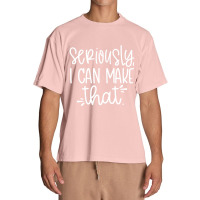 Seriously I Can Make That Crafter Diy Saying Urban Heavy T-shirt | Artistshot