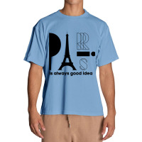 Paris Is Always A Good Idea, Eiffel Tower, I Love Paris, Eiffel Urban Heavy T-shirt | Artistshot