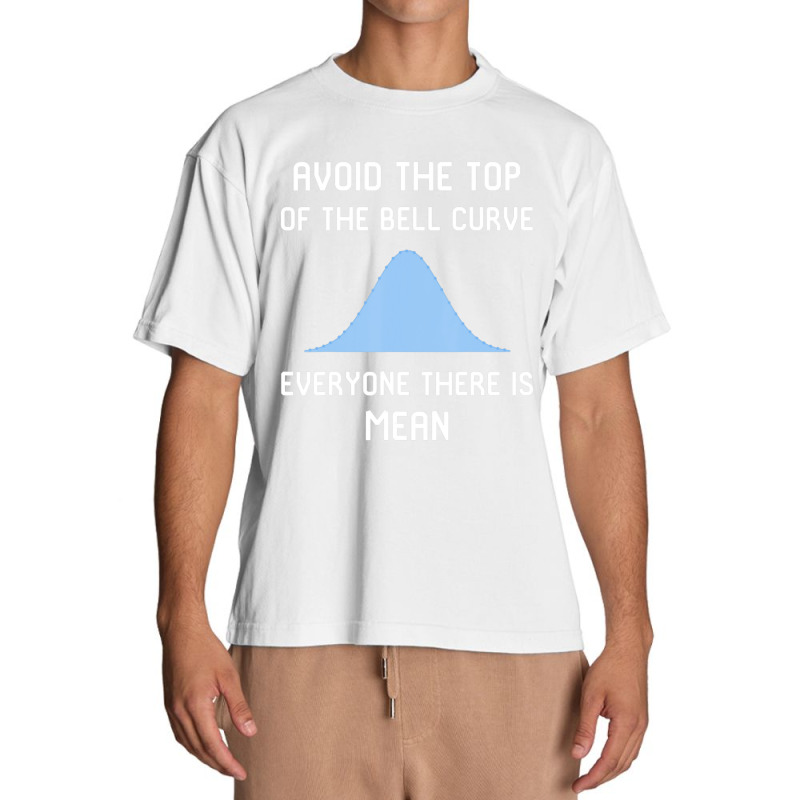 Avoid The Top Of The Bell Curve Urban Heavy T-shirt | Artistshot