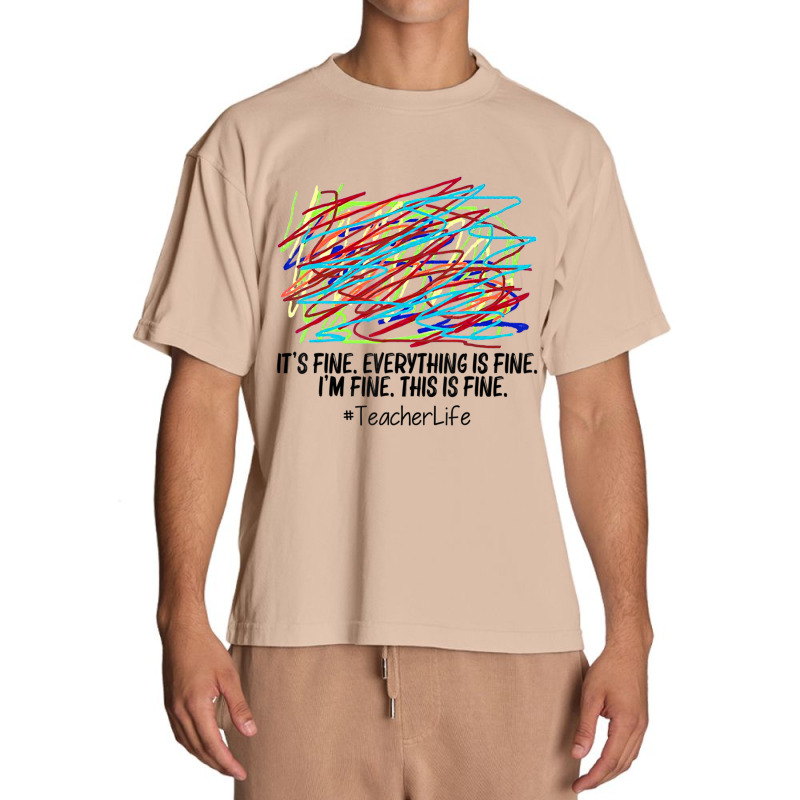 It's Fine Everything Is Fine I'm Fine This Is Fine Teacher Urban Heavy T-shirt | Artistshot