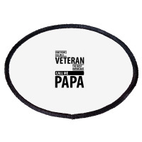 Some People Call Me A Veteran | Father's Day Gift Oval Patch | Artistshot