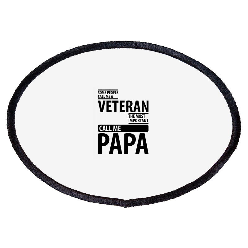 Some People Call Me A Veteran | Father's Day Gift Oval Patch | Artistshot