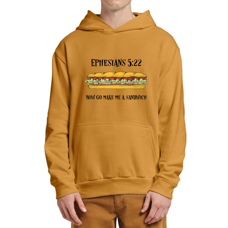 Ephesians 522 Now Go Make Me A Sandwich Urban Pullover Hoodie | Artistshot