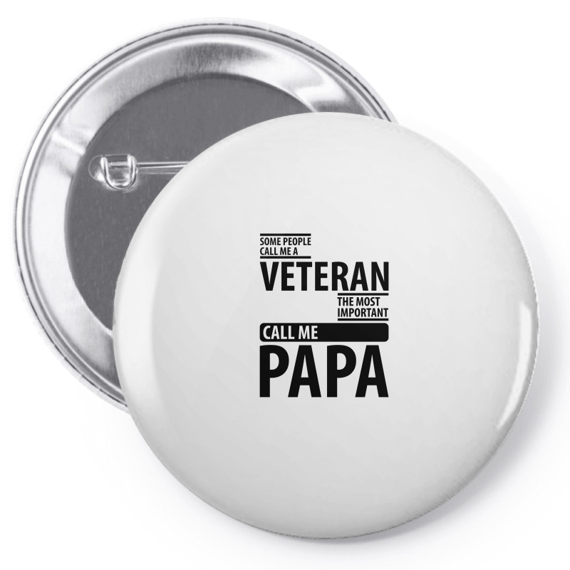 Some People Call Me A Veteran | Father's Day Gift Pin-back Button | Artistshot