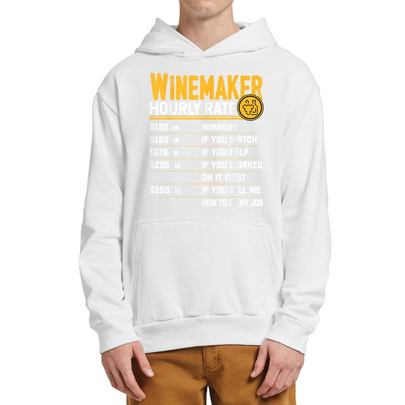 Winemaker Hourly Rate Funny Winemaking Winemaker Wine Lover T Shirt Urban Pullover Hoodie | Artistshot