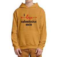 I Love Submissive Men, I Love Submissive, Submissive Men Training, Urban Pullover Hoodie | Artistshot